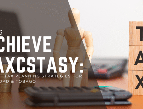 Achieve Taxcstasy: Smart Tax Planning Strategies for Trinidad & Tobago