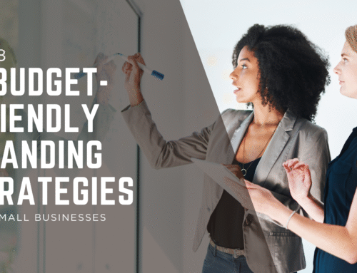7 Budget-Friendly Branding Strategies for Small Businesses